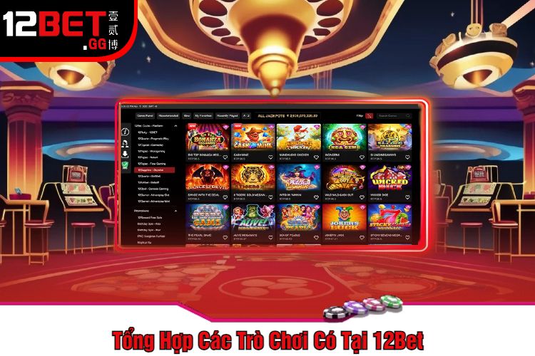 Tổng Hợp Các Trò Chơi Có Tại 12Bet