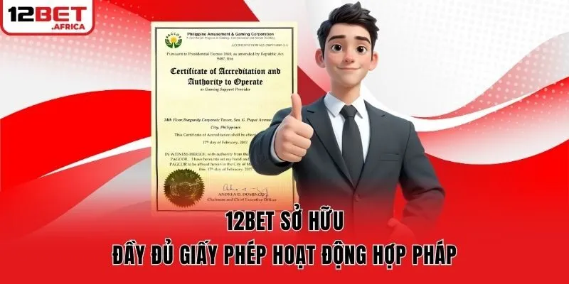 12bet sở hữu đầy đủ giấy phép hoạt động hợp pháp