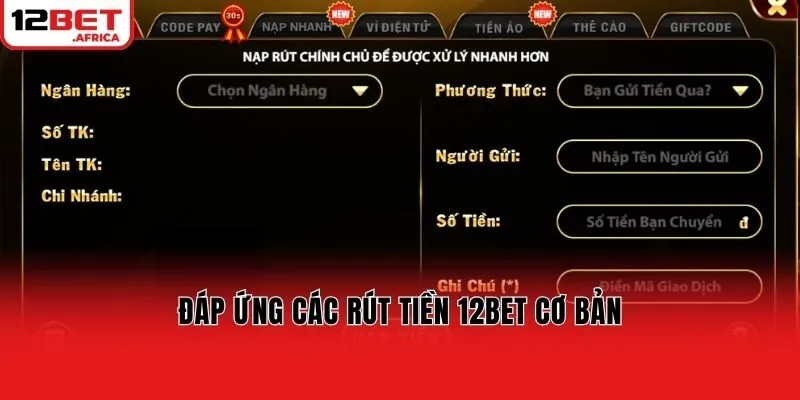 Đáp ứng các rút tiền 12bet cơ bản