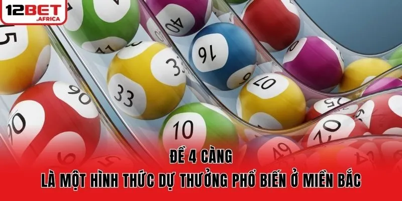 Đề 4 càng là một hình thức dự thưởng phổ biến ở miền Bắc