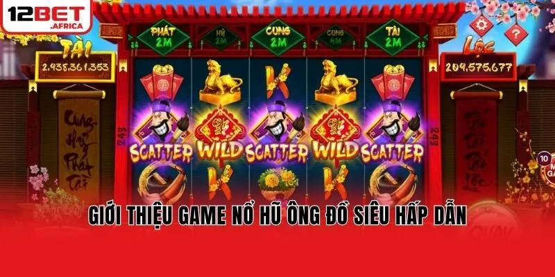 Giới thiệu game nổ hũ ông đồ siêu hấp dẫn