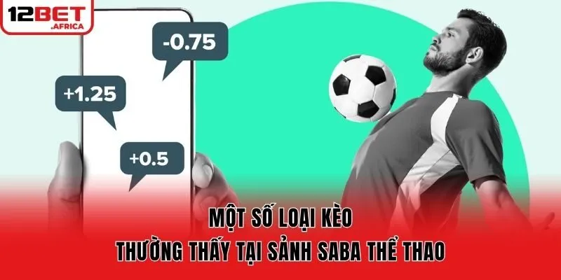 Một số loại kèo thường thấy tại sảnh SABA thể thao