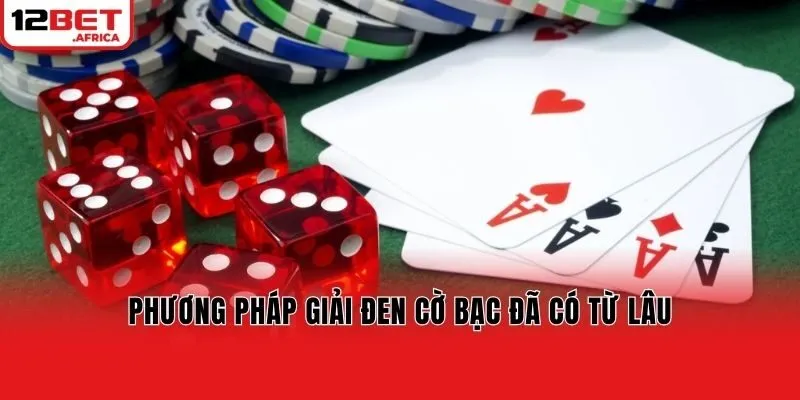 Phương pháp giải đen cờ bạc đã có từ lâu