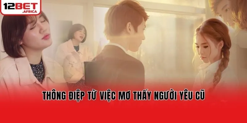 Thông điệp từ việc mơ thấy người yêu cũ